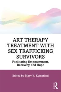 Art Therapy Treatment with Sex Trafficking Survivors