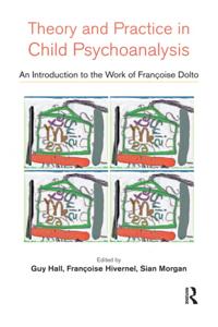 Theory and Practice in Child Psychoanalysis