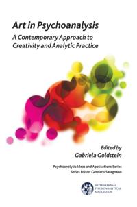 The International Psychoanalytical Association Psychoanalytic Ideas and Applications Series
