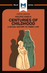 Analysis of Philippe Aries's Centuries of Childhood