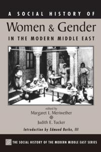 Social History Of Women And Gender In The Modern Middle East