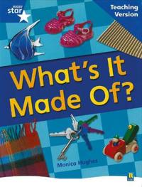 Rigby Star Non-Fiction Blue Level: What's it Made Of? Teaching Version Framework Edition
