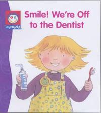 Smile! We're Going to the Dentist