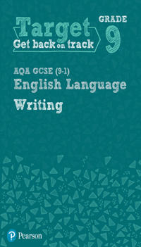 Target Grade 9 Writing AQA GCSE (9-1) English Language Workbook