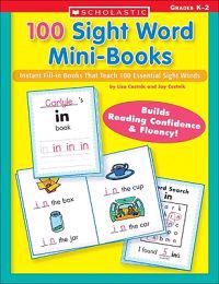 100 Sight Word Mini-Books: Instant Fill-In Mini-Books That Teach 100 Essential Sight Words