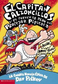 EL CAPITAN CALZONCILLOS Y EL PERVERSO PLAN DEL PROFESOR PIPI
