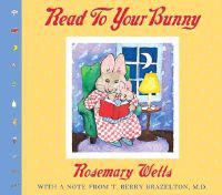 Read to Your Bunny: With a Note from T. Berry Brazelton, M. D.