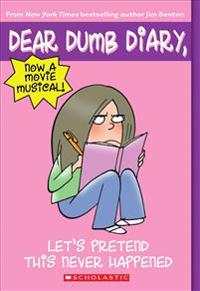 Let's Pretend This Never Happened (Dear Dumb Diary #1): Volume 1