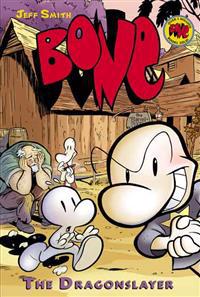 The Dragonslayer: A Graphic Novel (Bone #4)