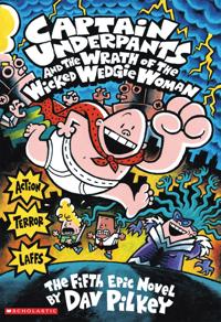 Bokomslag for Captain Underpants and the Wrath of the Wicked Wedgie Woman