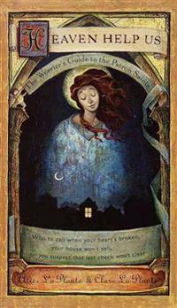 Heaven Help Us: The Worrier's Guide to the Patron Saints