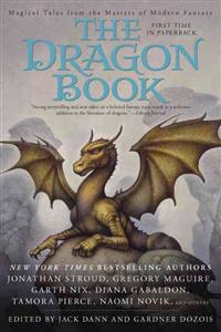 The Dragon Book: Magical Tales from the Masters of Modern Fantasy