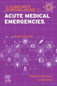 A Clinician's Survival Guide to Acute Medical Emergencies