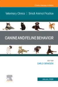 Canine and Feline Behavior, An Issue of Veterinary Clinics of North America: Small Animal Practice