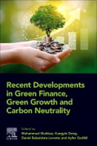 Recent Developments in Green Finance, Green Growth and Carbon Neutrality