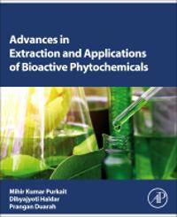 Advances in Extraction and Applications of Bioactive Phytochemicals