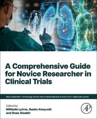 A Comprehensive Guide for the Novice Researcher in Clinical Trials