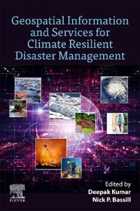 Geospatial Information and Services for Climate Resilient Disaster Management