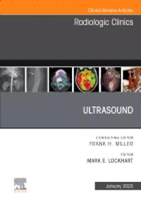 Ultrasound, An Issue of Radiologic Clinics of North America