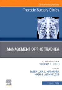 Management of the Trachea, An Issue of Thoracic Surgery Clinics