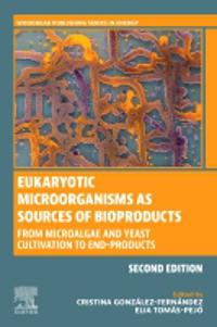 Eukaryotic Microorganisms as Sources of Bioproducts