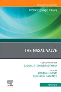 The Nasal Valve, An Issue of Otolaryngologic Clinics of North America