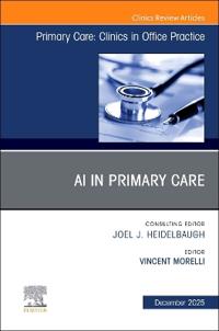 AI in Primary Care, An Issue of Primary Care: Clinics in Office Practice
