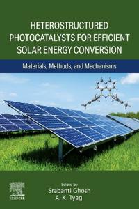 Heterostructured Photocatalysts for Efficient Solar Energy Conversion