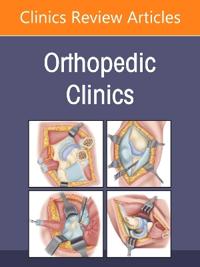Regenerative Medicine, An Issue of Orthopedic Clinics