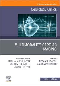 Multimodality Cardiac Imaging, An Issue of Cardiology Clinics