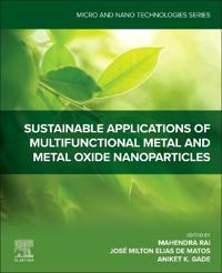 Sustainable Applications of Multifunctional Metal and Metal Oxide Nanoparticles
