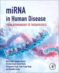 Mirna in Human Disease: From Biomarkers to Therapeutics