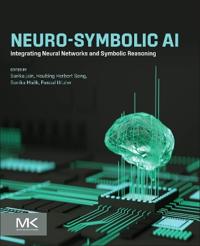 Neuro-Symbolic AI: Integrating Neural Networks and Symbolic Reasoning