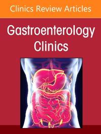 Genetic Disorders and Genetic Testing in Gastroenterology, An Issue of Gastroenterology Clinics of North America