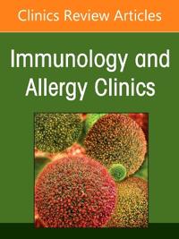 The Role of Technology in Allergy and Immunology, An Issue of Immunology and Allergy Clinics of North America