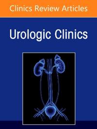 Invasive Bladder Cancer, An Issue of Urologic Clinics of North America
