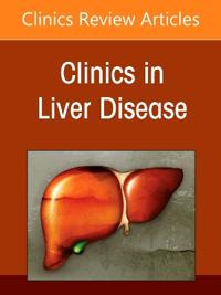 Complications of Cirrhosis, An Issue of Clinics in Liver Disease