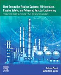 Next-Generation Nuclear Systems AI Integration, Passive Safety, and Advanced Reactor Engineering