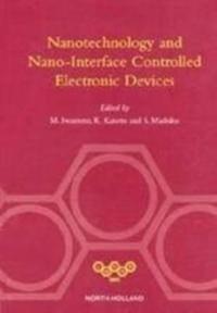 Nanotechnology and Nano-Interface Controlled Electronic Devices