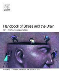 Handbook of Stress and the Brain Part 1: The Neurobiology of Stress