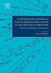 Microdosimetric Response of Physical and Biological Systems to Low- and High-LET Radiations