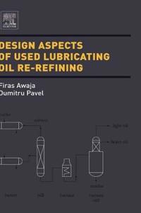 Design Aspects of Used Lubricating Oil Re-Refining