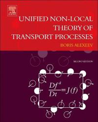 Unified Non-Local Theory of Transport Processes