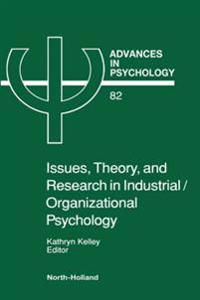 Issues, Theory, and Research in Industrial/Organizational Psychology