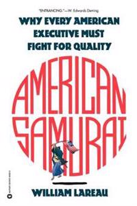 American Samurai: A Warrior for the Coming Dark Ages of American Business