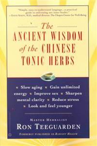 The Ancient Wisdom of the Chinese Tonic Herbs