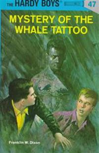 Hardy Boys 47: Mystery of the Whale Tattoo