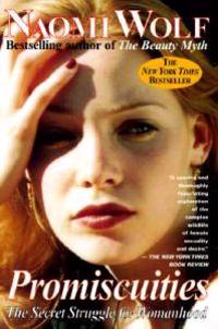 Promiscuities: The Secret Struggle for Womanhood