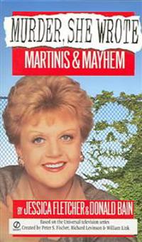 Murder, She Wrote: Martinis and Mayhem