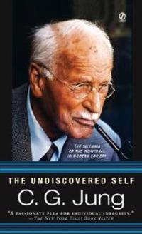 Bokomslag for "The Undiscovered Self: The Dilemma of the Individual in Modern Society"